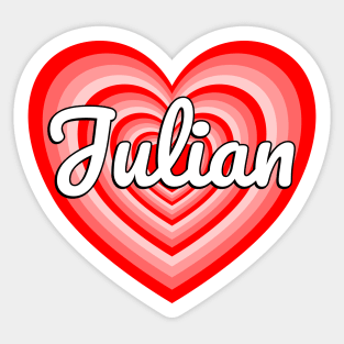 I Love Julian Heart Julian Name Funny Julian Birthday Sticker